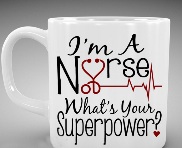 I'm A Nurse Whats Your Superpower Coffee Mug