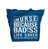 Bad*ss Lifesaver Job Title Nurse Totes