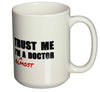Trust Me Im Almost a Doctor Ceramic Mug