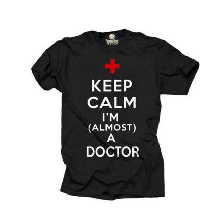 Keep calm I am almost a Doctor T-shirt
