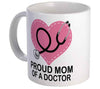 Proud Mom Of A Doctor Mug